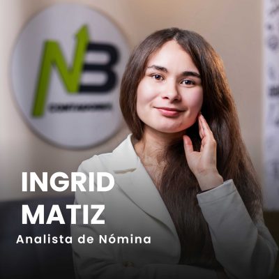 Ingrid Matiz, Analista de Nómina de NB Contadores, especialista en administración de nómina y cumplimiento laboral para empresas en Colombia.